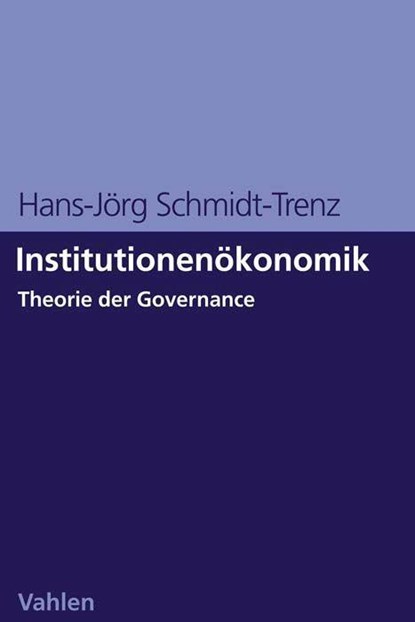 Institutionenökonomik, Hans-Jörg Schmidt-Trenz - Paperback - 9783800670765