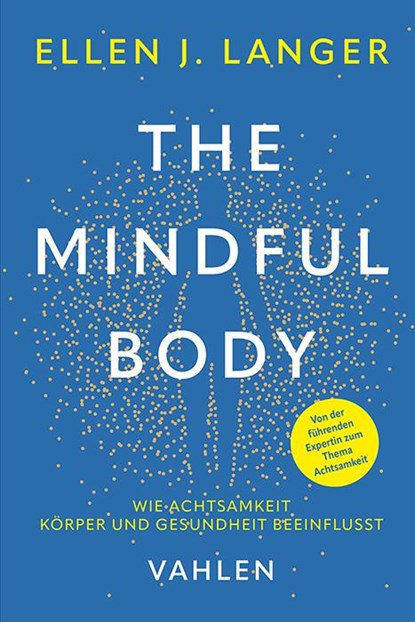 The Mindful Body, Ellen J. Langer - Paperback - 9783800672448