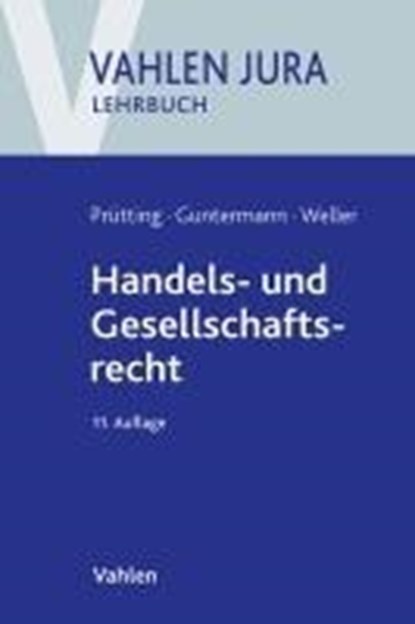 Handels- und Gesellschaftsrecht, Jens Prütting ; Lisa Guntermann ; Marc-Philippe Weller ; Günter H. Roth - Paperback - 9783800672677