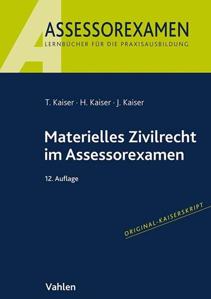 Materielles Zivilrecht im Assessorexamen, Torsten Kaiser ; Horst Kaiser ; Jan Kaiser - Paperback - 9783800672790
