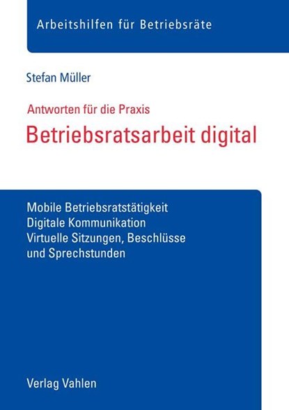 Betriebsratsarbeit digital, Stefan Müller - Gebonden - 9783800673162