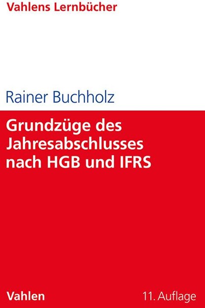 Grundzüge des Jahresabschlusses nach HGB und IFRS, Rainer Buchholz - Paperback - 9783800673476