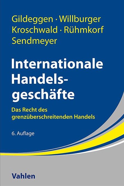 Internationale Handelsgeschäfte, Rainer Gildeggen ; Andreas Willburger ; Steffen Kroschwald ; Andreas Rühmkorf - Paperback - 9783800673858