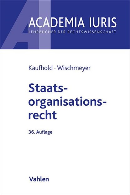 Staatsorganisationsrecht, Jörn Ipsen ; Ann-Katrin Kaufhold ; Thomas Wischmeyer - Paperback - 9783800674329