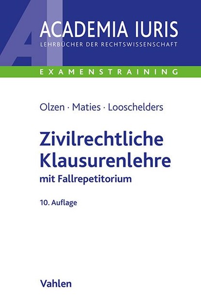 Zivilrechtliche Klausurenlehre, Dirk Olzen ; Martin Maties ; Dirk Looschelders - Paperback - 9783800674848