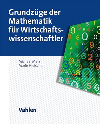 Grundzüge der Mathematik für Wirtschaftswissenschaftler, Michael Merz ; Marie Hielscher - Paperback - 9783800676286