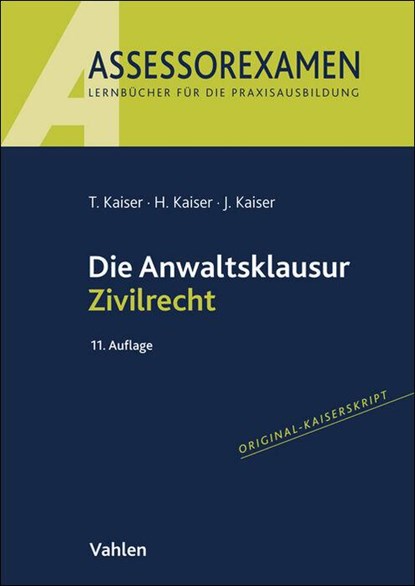 Die Anwaltsklausur Zivilrecht, Torsten Kaiser ; Horst Kaiser ; Jan Kaiser - Paperback - 9783800677306