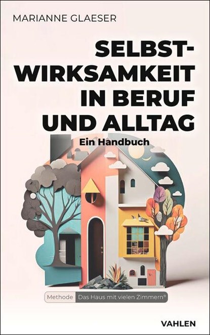 Selbstwirksamkeit in Beruf und Alltag, Marianne Glaeser - Paperback - 9783800677795