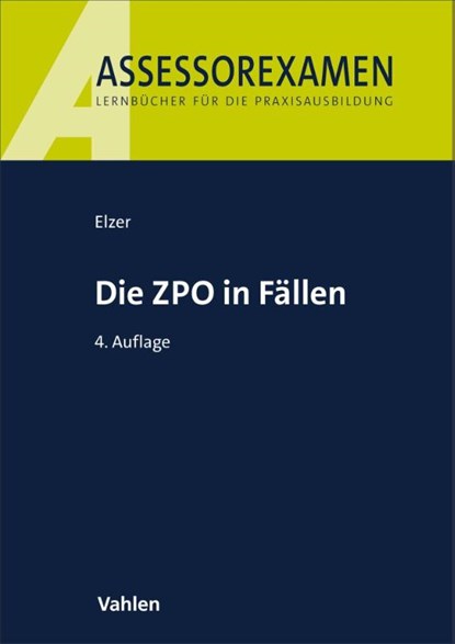 Die ZPO in Fällen, Oliver Elzer ; Doerthe Fleischer ; Christiane Simmler ; Ludolf von Saldern - Paperback - 9783800678303