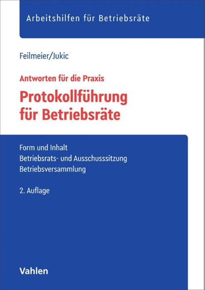 Protokollführung für Betriebsräte, Daniel Feilmeier ; Anton Jukic - Paperback - 9783800681068