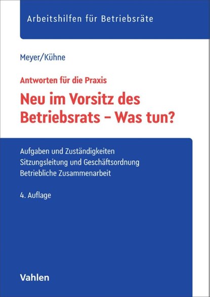 Neu im Vorsitz des Betriebsrats - Was tun?, Sören Meyer ; Wolfgang Kühne - Paperback - 9783800681082