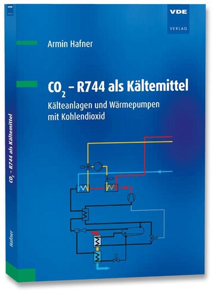 CO2 - R744 als Kältemittel, Armin Hafner ; Michael Kauffeld - Paperback - 9783800753987