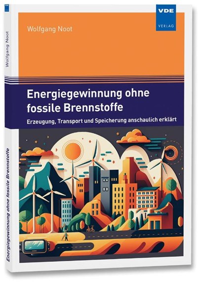 Energiegewinnung ohne fossile Brennstoffe, Wolfgang Noot - Paperback - 9783800760459