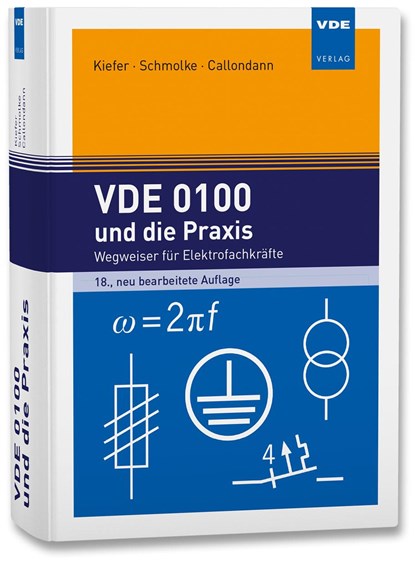 VDE 0100 und die Praxis, Gerhard Kiefer ; Herbert Schmolke ; Karsten Callondann - Gebonden - 9783800762293