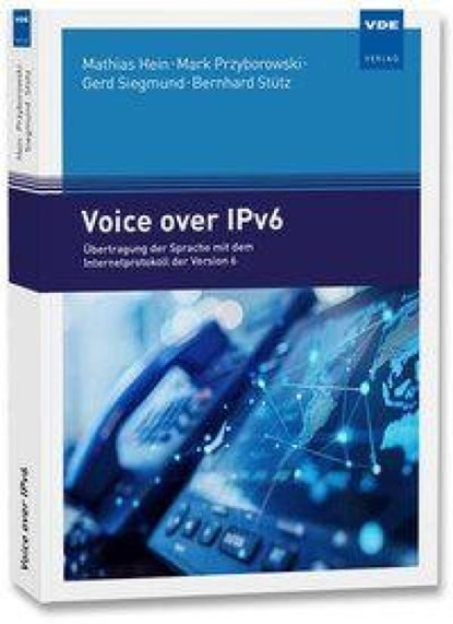 Voice over IPv6, Mathias Hein ; Mark Przyborowski ; Gerd Siegmund ; Bernhard Stütz - Paperback - 9783800766413
