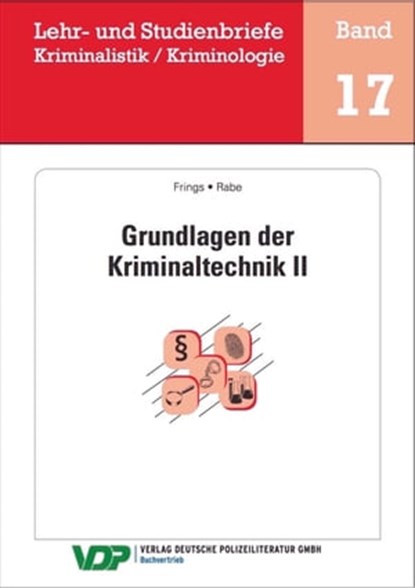 Grundlagen der Kriminaltechnik II, Christoph Frings ; Frank Rabe - Ebook - 9783801107796