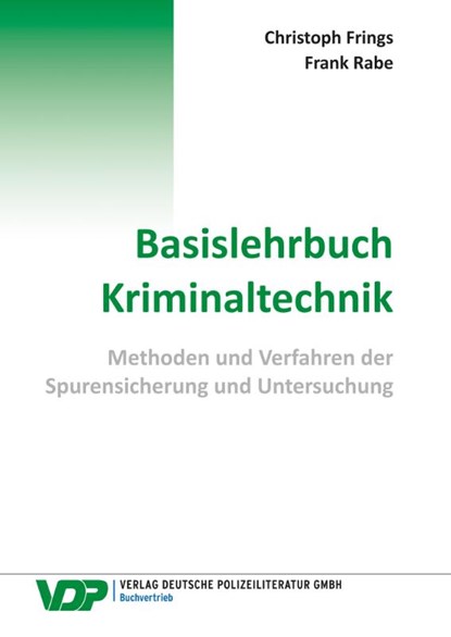 Basislehrbuch Kriminaltechnik, Christoph Frings ; Frank Rabe - Paperback - 9783801108663