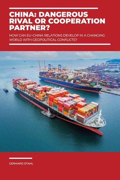 China: Dangerous rival or cooperation partner?, Gerhard Stahl - Paperback - 9783801231095