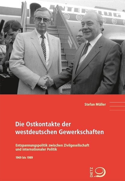 Die Ostkontakte der westdeutschen Gewerkschaften, Stefan Müller - Paperback - 9783801242718