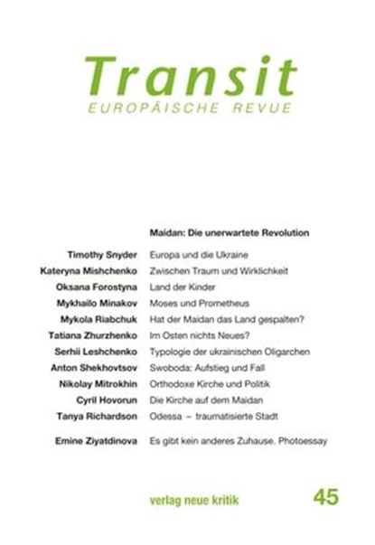 Transit 45. Europäische Revue, Timothy Snyder ; Kateryna Mishchenko ; Mykola Riabchuk ; Krzysztof Michalski ; Klaus Nellen - Ebook - 9783801505134