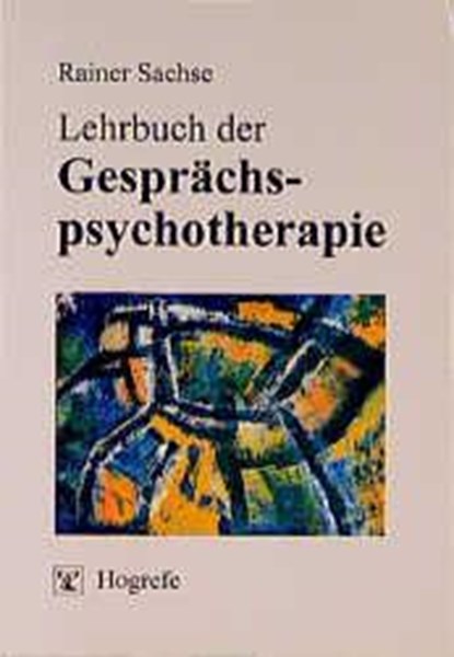 Lehrbuch der Gesprächspsychotherapie, Rainer Sachse - Paperback - 9783801712426