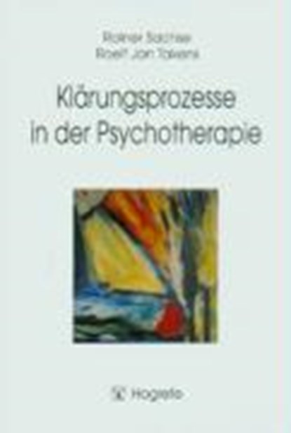 Sachse, R: Klärungsprozesse/Psychotherapie, SACHSE,  Rainer ; Takens, Roelf Jan - Paperback - 9783801718022