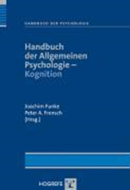 Handbuch der Allgemeinen Psychologie - Kognition, FUNKE,  Joachim ; Fensch, Peter A. - Gebonden - 9783801718466