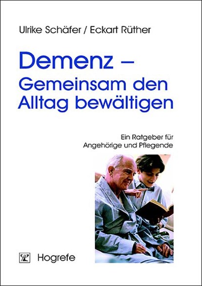 Demenz - Gemeinsam den Alltag bewältigen, Ulrike Schäfer ;  Eckart Rüther - Paperback - 9783801718848