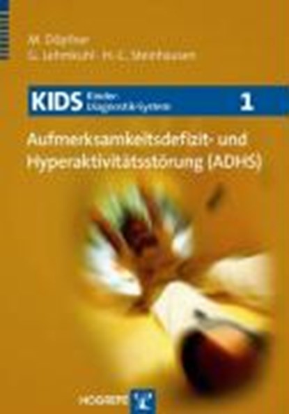 Kids 1. Aufmerksamkeitsdefizit- und Hyperaktivitätsstörung (ADHS), DÖPFNER,  Manfred ; Lehmkuhl, Gerd ; Steinhausen, Hans-Christoph - Paperback - 9783801719685
