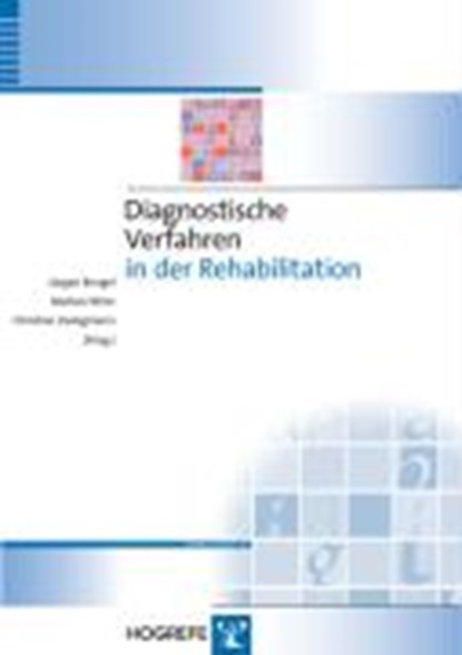Diagnostische Verfahren in der Rehabilitation, BENGEL,  Jürgen ; Wirtz, Markus ; Zwingmann, Christian - Paperback - 9783801720957
