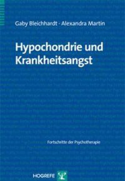 Hypochondrie und Krankheitsangst, Gaby Bleichhardt ; Alexandra Martin - Paperback - 9783801721190