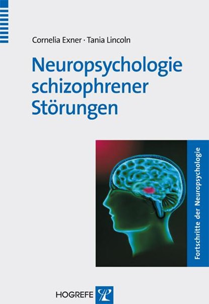 Neuropsychologie schizophrener Störungen, Cornelia Exner ;  Tania Lincoln - Paperback - 9783801721756