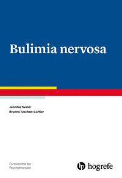 Bulimia nervosa, Jennifer Svaldi ; Brunna Tuschen-Caffier - Paperback - 9783801721923