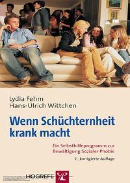 Wenn Schüchternheit krank macht, Lydia Fehm ; Hans-Ulrich Wittchen - Paperback - 9783801722371