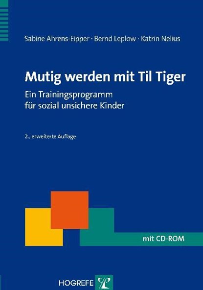 Mutig werden mit Til Tiger, Sabine Ahrens-Eipper ;  Bernd Leplow ;  Katrin Nelius - Paperback - 9783801722470