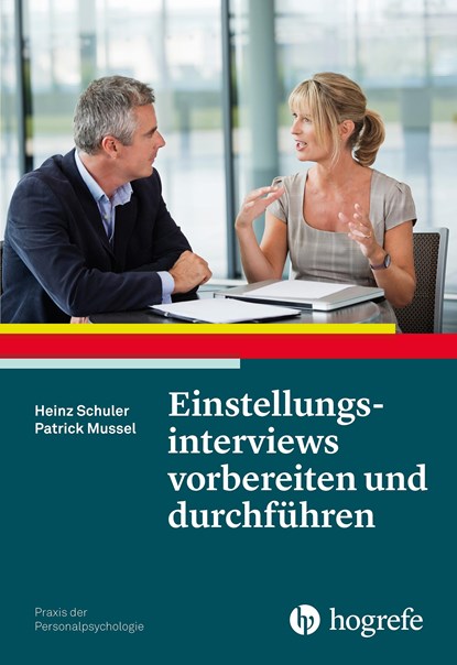 Einstellungsinterviews vorbereiten und durchführen, Heinz Schuler ;  Patrick Mussel - Paperback - 9783801723972