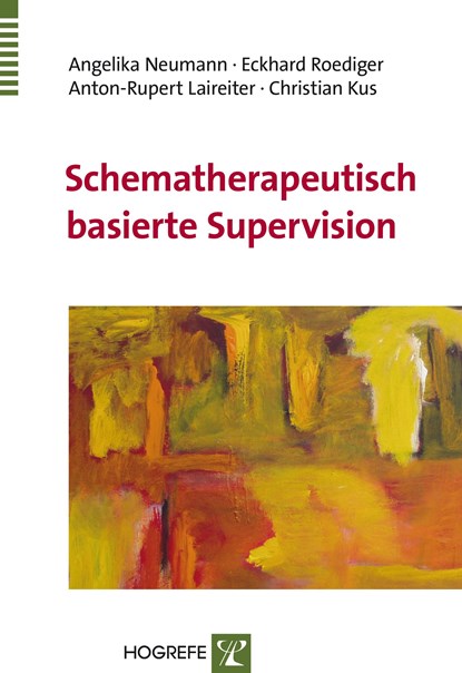 Schematherapeutisch basierte Supervision, Angelika Neumann ;  Eckhard Roediger ;  Anton-Rupert Laireiter ;  Christian Kus - Paperback - 9783801724962