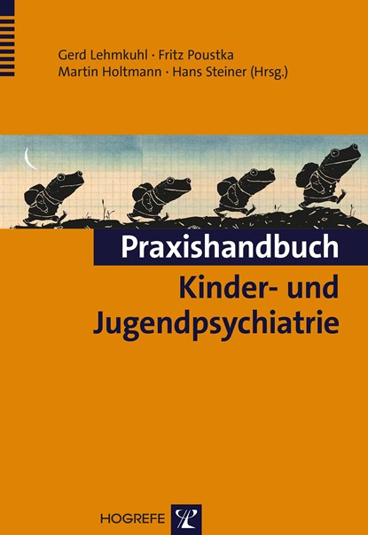 Praxishandbuch Kinder- und Jugendpsychiatrie, Gerd Lehmkuhl ;  Fritz Poustka ;  Martin Holtmann ;  Hans Steiner - Gebonden - 9783801725389