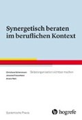Schiersmann, C: Synergetisch beraten im beruflichen Kontext | Schiersmann, Christiane ; Friesenhahn, Johanna ; Wahl, Ariane | 