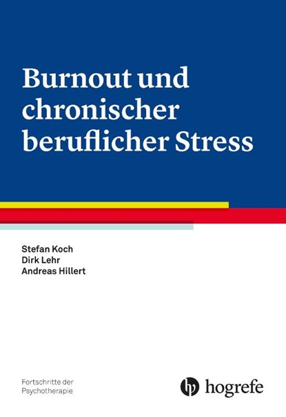 Burnout und chronischer beruflicher Stress, Stefan Koch ; Dirk Lehr ; Andreas Hillert - Paperback - 9783801726508