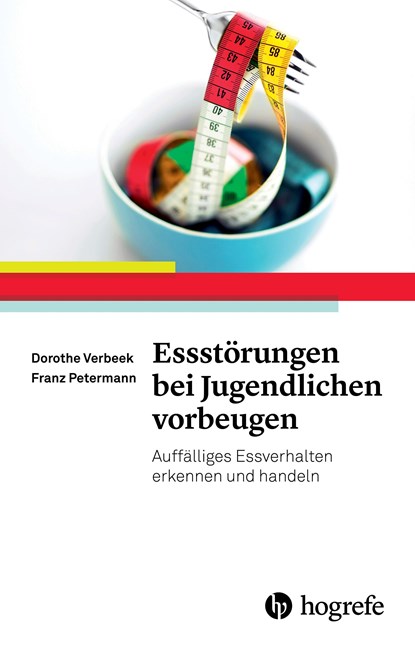Essstörungen bei Jugendlichen vorbeugen, Dorothe Verbeek ;  Franz Petermann - Paperback - 9783801726836