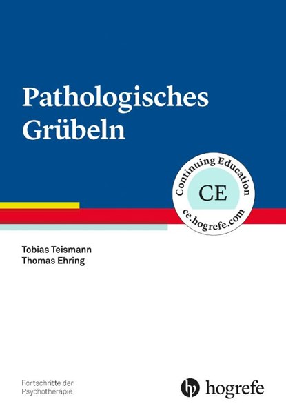 Pathologisches Grübeln, Tobias Teismann ; Thomas Ehring - Paperback - 9783801727482