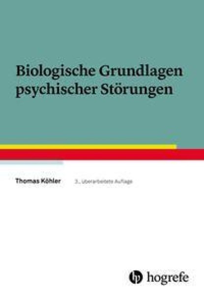 Biologische Grundlagen psychischer Störungen, Thomas Köhler - Paperback - 9783801728274