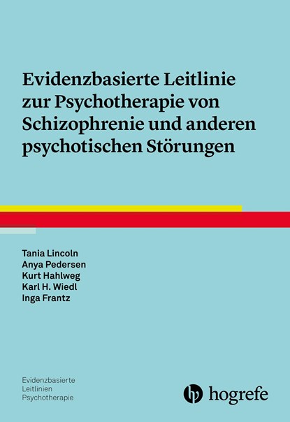 Evidenzbasierte Leitlinie zur Psychotherapie von Schizophrenie und anderen psychotischen Störungen, Tania Lincoln ;  Anya Pedersen ;  Kurt Hahlweg ;  Karl-Heinz Wiedl ;  Inga Frantz - Paperback - 9783801728830