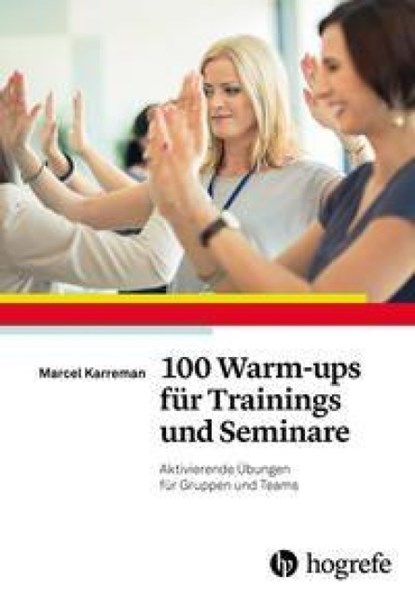 100 Warm-ups für Trainings und Seminare, Marcel Karreman - Paperback - 9783801728953