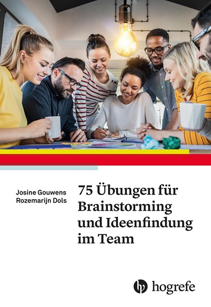 75 Übungen für Brainstorming und Ideenfindung im Team, Josine Gouwens ;  Rozemarijn Dols - Paperback - 9783801731540