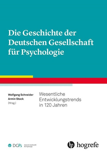 Die Geschichte der Deutschen Gesellschaft für Psychologie, Wolfgang Schneider ; Armin Stock - Gebonden - 9783801731694