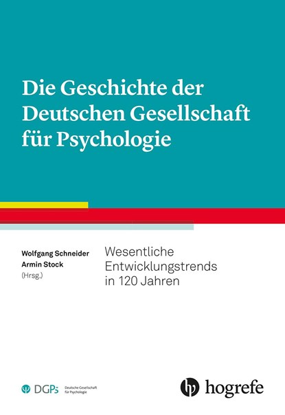 Die Geschichte der Deutschen Gesellschaft für Psychologie, Wolfgang Schneider ;  Armin Stock - Gebonden - 9783801731694