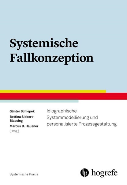 Systemische Fallkonzeption, Günter Schiepek ; Bettina Siebert-Blaesing ; Marcus B. Hausner - Paperback - 9783801732820