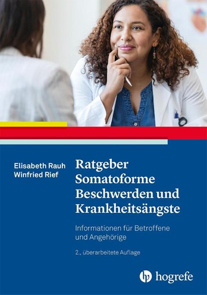Ratgeber Somatoforme Beschwerden und Krankheitsängste, Elisabeth Rauh ; Winfried Rief - Paperback - 9783801732905
